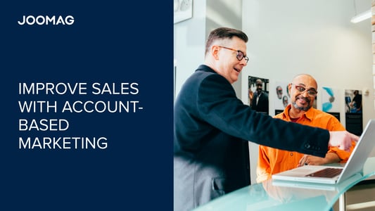 Improve Sales with Account-Based Marketing