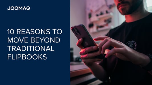 10 Signs It's Time to Move Beyond Traditional Flipbooks