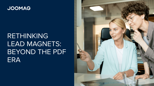 Rethinking Lead Magnets: Beyond the PDF Era