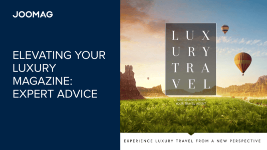 Elevating Your Luxury Magazine: Expert Advice