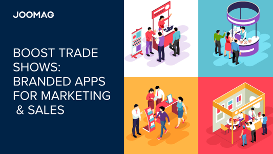 Boost Trade Shows With Branded Apps for Marketing & Sales Collateral