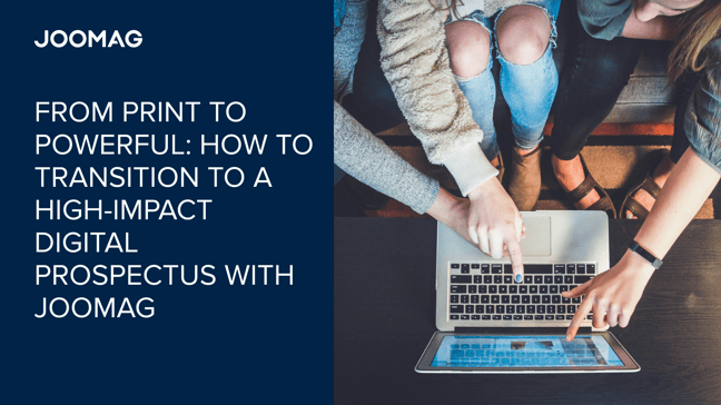 How to Transition from Print to a High-Impact Digital Prospectus with Joomag