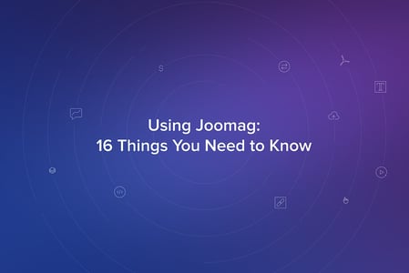 Using Joomag: 16 Things You Absolutely Need to Know