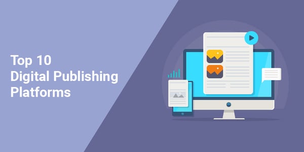 10 Digital Publishing Platforms Everyone Should Know About